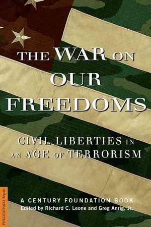 The War on Our Freedoms: Civil Liberties in an Age of Terrorism de Gregory Anrig