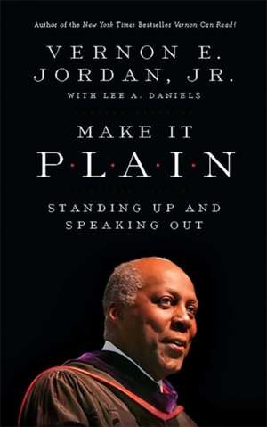 Make it Plain: Standing Up and Speaking Out de Vernon Jordan, Jr.