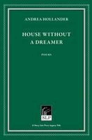 House Without a Dreamer de Andrea Hollander