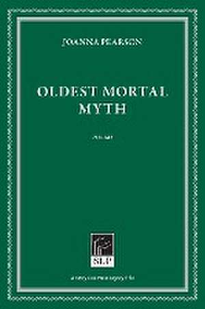 Oldest Mortal Myth de Joanna Pearson