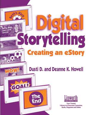 Digital Storytelling: Creating an eStory de Dusti Howell