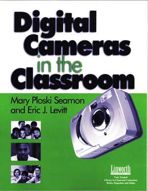 Digital Cameras in the Classroom de Mary Seamon