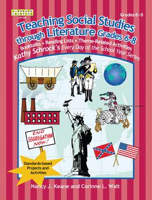 Teaching Social Studies Through Literature, Grades 6-8 de Nancy J. Keane