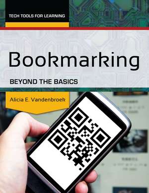 Bookmarking: Beyond the Basics de Alicia E. Vandenbroek