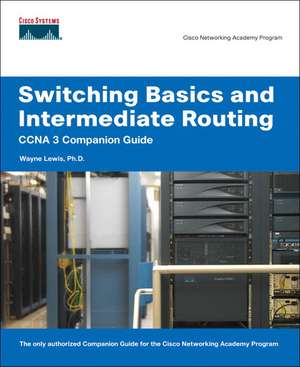 Switching Basics and Intermediate Routing CCNA 3 Companion Guide (Cisco Networking Academy) de Wayne Lewis