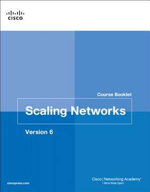 Scaling Networks V6 Course Booklet de Cisco Networking Academy