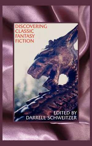 Discovering Classic Fantasy Fiction de Darrell Schweitzer