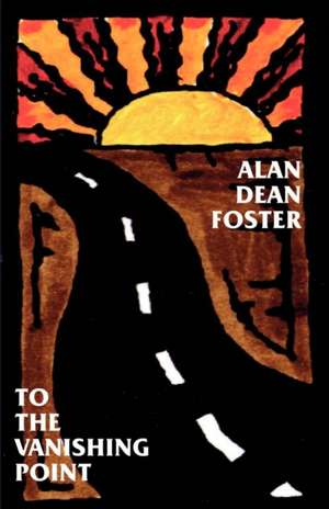 To the Vanishing Point de Alan Dean Foster