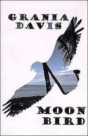 Moonbird de Grania Davis