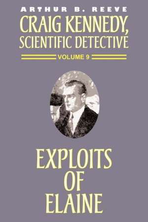 The Exploits of Elaine de Arthur B. Reeve