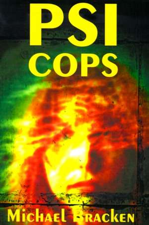 Psi Cops de Michael Bracken