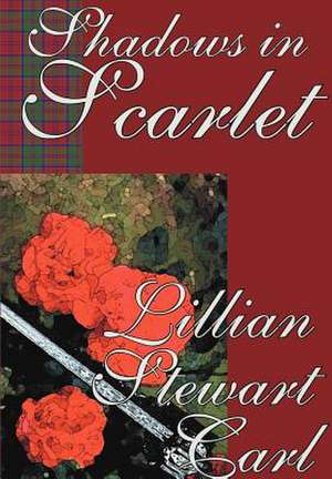 Shadows in Scarlet de Lillian Stewart Carl