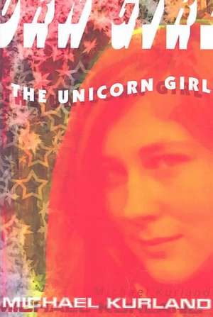 The Unicorn Girl de Michael Kurland