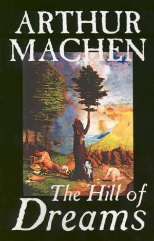 Hill of Dreams de Arthur Machen