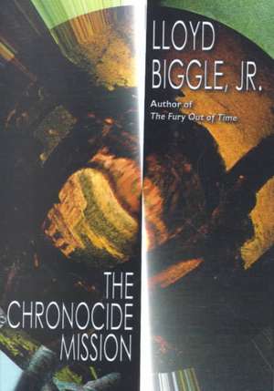 The Chronocide Mission de Lloyd Jr. Biggle