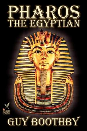 Pharos, the Egyptian by Guy Boothby, Fiction, Fantasy de Guy Newell Boothby