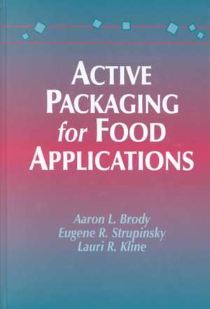 Active Packaging for Food Applications de Aaron L. Brody