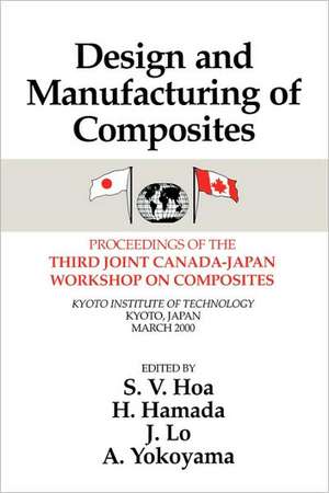 Design Manufacturing Composites, Third International Canada-Japan Workshop de Suong V. Hoa