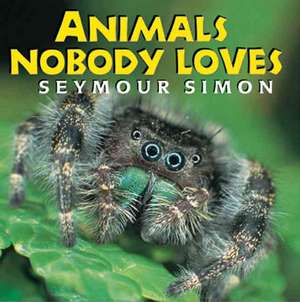 Animals Nobody Loves de Seymour Simon