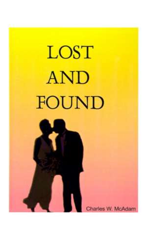 Lost and Found de Charles W. McAdam