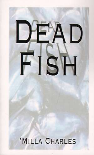 Dead Fish de Milla Charles