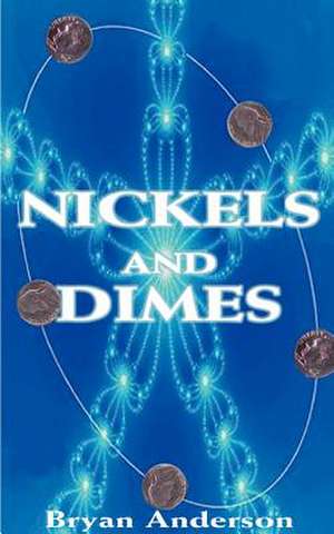 Nickels and Dimes de Bryan Anderson