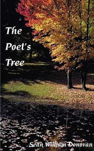 The Poet's Tree de Sean William Donovan