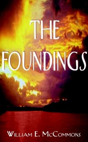 The Foundings de William E. McCommons