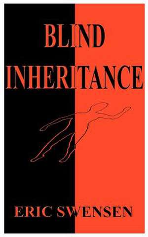 Blind Inheritance de Eric Swensen