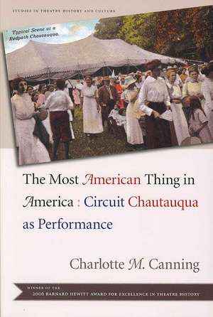 The Most American Thing in America: Circuit Chautauqua as Performance de Charlotte M. Canning