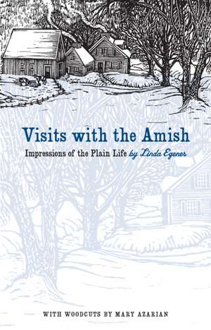 Visits with the Amish: Impressions of the Plain Life de Linda Egenes