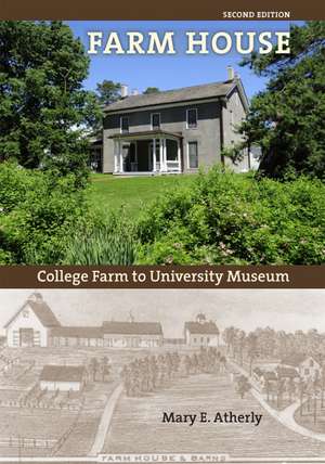 Farm House: College Farm to University Museum de Mary E. Atherly