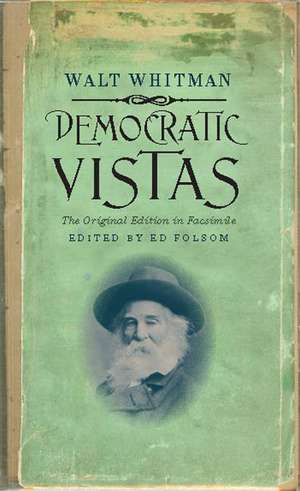 Democratic Vistas: The Original Edition in Facsimile de Walt Whitman