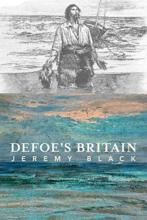 Defoe`s Britain de Jeremy Black