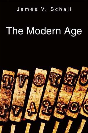 The Modern Age de James V. Schall, S.J.