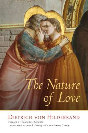 The Nature of Love de Dietrich von Hildebrand