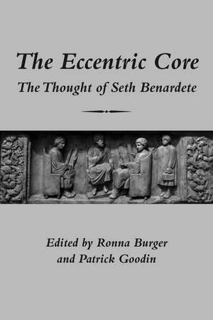 The Eccentric Core – The Thought of Seth Benardete de Ronna Burger