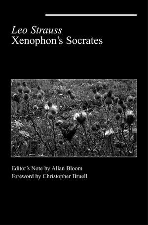 Xenophon`s Socrates de Leo Strauss