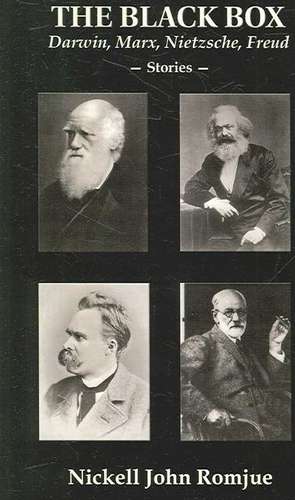 The Black Box: Darwin, Marx, Nietzsche, Freud--Stories de Nickell John Romjue