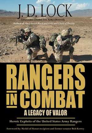 Rangers in Combat: A Legacy of Valor de J. D. Lock