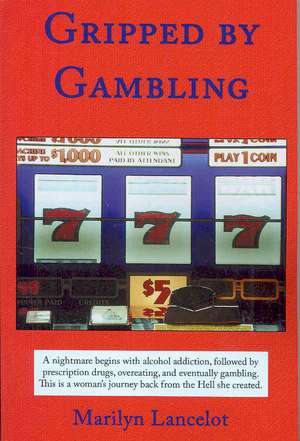 Gripped by Gambling de Marilyn Lancelot