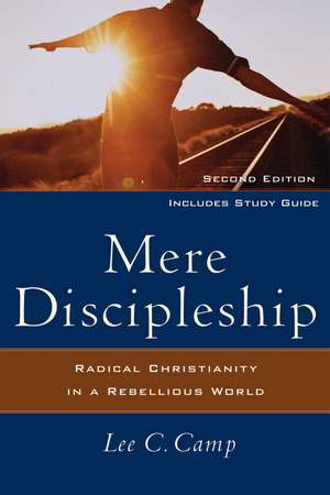 Mere Discipleship de Lee C Camp