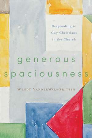 Generous Spaciousness de Wendy Vanderwal-Gritter