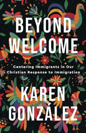 Beyond Welcome de Karen González