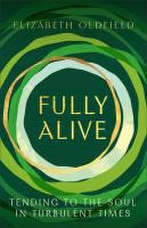 Fully Alive de Elizabeth Oldfield