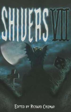 Shivers VII de Richard Chizmar