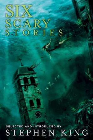 Six Scary Stories de Stephen King