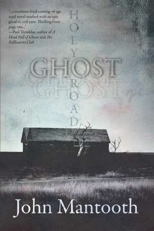 Holy Ghost Road de John Mantooth