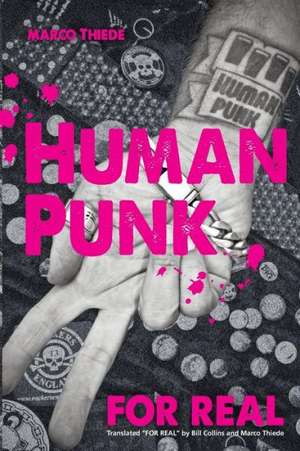 Human Punk for Real (an Autobiography) de Marco Thiede