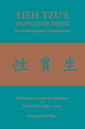 LIEH TZU'S HSING SHIH SHENG Psychotherapeutic Commentaries de Raymond Bart Vespe